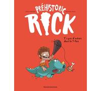Préhistoric Rick Tome 1 - Y'a Pas D'arêtes Dans Le T-Rex