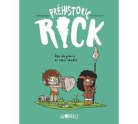 Préhistoric Rick - Tome 3 - Age De Pierre Et Coeur Tendre