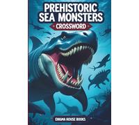 Prehistoric Sea Monsters Crossword: Discover the World of Prehistoric Seas through Fun and Educational Crossword Puzzles