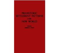 Prehistoric Settlement Patterns in the New World Gordon Wiley (Auteur)