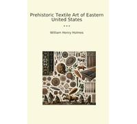 Prehistoric Textile Art of Eastern United States