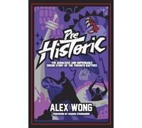 Prehistoric: The Audacious and Improbable Origin Story of the Toronto Raptors
