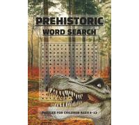 Prehistoric Word Search: Word Searches with Easy to Read Print about Prehistoric Animals, Dinosaurs, Extinct Creatures and More | 6x9 inches, 110 ... for Vacations, Holidays, Education and Fun