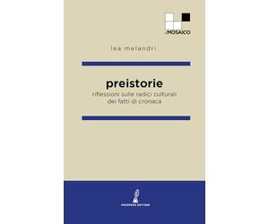Preistorie: Riflessioni sulle radici culturali dei fatti di cronaca