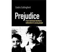 PREJUDICE INDIVIDUAL IDENTITY AND GROUP ENEMIES by Cedric Professor of Educat Cullingford Other Book Cedric Cullingford (Auteur)