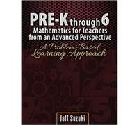 PreK through 6 Mathematics for Teachers from an Advanced Perspective by Jeffrey Suzuki Jeffrey Suzuki (Auteur)