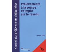 Prélèvements à la source et impôts sur le revenu Février 2012 - Collectif - Documentation Francaise - broché - Etude