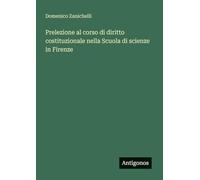 Prelezione al corso di diritto costituzionale nella Scuola di scienze in Firenze