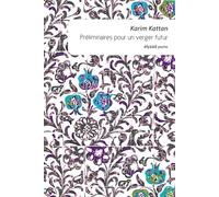Préliminaires pour un verger futur - Karim Kattan - Elyzad - Poche - Roman