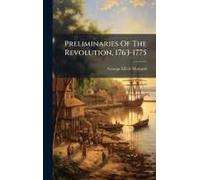 Preliminaries Of The Revolution, 1763-1775