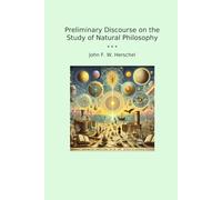Preliminary Discourse on the Study of Natural Philosophy