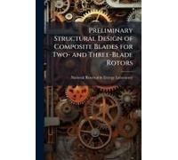 Preliminary Structural Design Of Composite Blades For Two- And Three-Blade Rotors