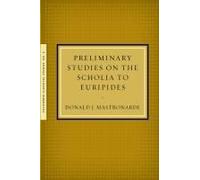 Preliminary Studies On The Scholia To Euripides