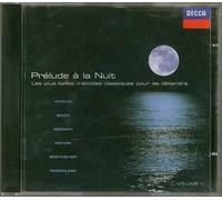Prélude A La Nuit : Les Plus Belles Mélodies Classiques Pour Se Détendre Vol 1
