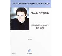 Prelude a l'apres-midi d'un faune --- piano - transcription d'alexandre tharaud: Transcription d'Alexandre Tharaud