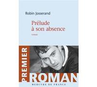 Prélude à son absence Robin Josserand (Auteur)
