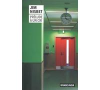 Prélude à un cri Jim Nisbet (Auteur), Freddy Michalski (Traduction)