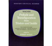 Prelude and Transfiguration from Tristan and Isolde by Richard Wagner Paperback Book Robert Bailey (Auteur)