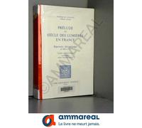 Prelude Au Siecle Des Lumieres En France : Repertoire Chronologique De 1680 A 1715