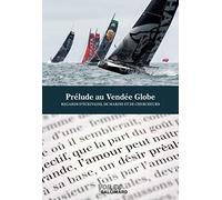 Prélude au Vendée Globe: Regards d’écrivains, de marins et de chercheurs