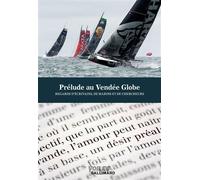 Prélude au Vendée Globe Regards d'écrivains, de marins et de chercheurs - Collectif - Gallimard Loisirs - relié - Beau livre