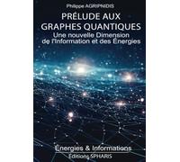 Prélude aux Graphes Quantiques: Une nouvelle Dimension de l'Information et des Énergies Version noir et blanc