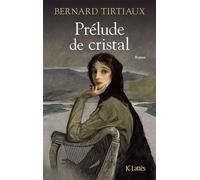 Prélude de cristal - Bernard Tirtiaux - Lattes - broché - Roman