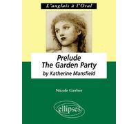 Prelude", "The Garden Party" By Katherine Mansfield - Anglais Lv1 Renforcée, Terminale L