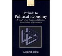 Prelude to Political Economy Kaushik Basu (Auteur)