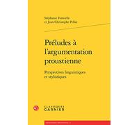 Préludes à l'argumentation proustienne: Perspectives linguistiques et stylistiques