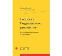 Préludes à l'argumentation proustienne Stéphanie Fonvielle (Auteur), Jean-Christophe Pellat (Auteur), Luc Fraisse (Direction)