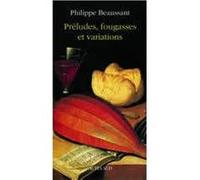 Préludes, fougasses et variations Philippe Beaussant (Auteur), Pierre (père) Du Moulin (Traduction)