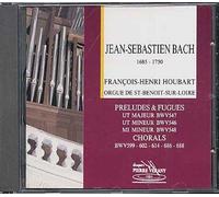 Preludes & Fugues Bwv 546, 547, 548, Chorals Extraits Du Petit Livre D'orgue Houbart, Orgue