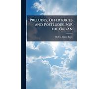Preludes, Offertories and Postludes, for the Organ