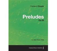 Preludes Op.28 For Solo Piano 1839 - Frederic Chopin - Read Books - Livre en Anglais Frederic ChopinFrederic Chopin (Auteur)