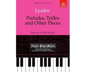 Preludes, Trifles and Other Pieces: Easier Piano Pieces 72 (Easier Piano Pieces (ABRSM)) by Anatol Lyadov (Composer), Lionel Salter (Editor) (29-Jun-1989) Sheet music