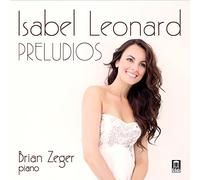 Preludios [Isabel Leonard; Brian Zeger] [DELOS: DE 3468] by Isabel Leonard