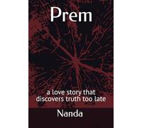 Prem: a love story that discovers truth too late