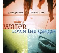 Prem Joshua - Water Down The Ganges