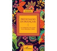 Premchand En Français - La Traduction D'un Géant De La Littérature Hindie
