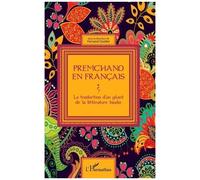 Premchand en français La traduction d'un géant de la littérature hindie - Fernand Ouellet - L'harmattan - broché - Essai