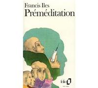 Préméditation Francis Iles (Auteur), Roger Nimier (Préface), Pierre-Jean Robert (Traduction)