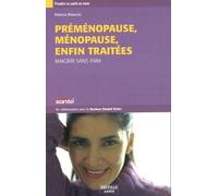 Préménopause, Ménopause Enfin Traitées - Maigrir Traitées