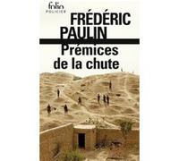 Prémices de la chute Frédéric Paulin (Auteur)