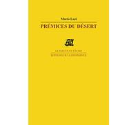 Prémices du désert, suivi de "Honneur du vrai" : poèmes