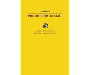Prémices du désert, suivi de "Honneur du vrai" : poèmes