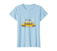 Premier à Les Voir, dernier à dire au Revoir : Chauffeur de Bus Scolaire T-Shirt, Femme, Bleu Céleste, M