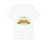 Premier à Les Voir, dernier à dire au Revoir : Chauffeur de Bus Scolaire T-Shirt, Femme Grandes Tailles, Blanc, 6X