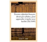 Premier Alphabet Français, Divisé Par Syllabes, Pour Apprendre À Épeler Avec Facilité