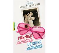 Susie Morgenstern – Premier amour, dernier amour – Roman adolescent – Poche